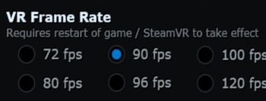 The VR Frame Rate setting; changing it requires restarting the game or SteamVR